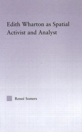 bokomslag Edith Wharton as Spatial Activist and Analyst