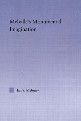 Melville's Monumental Imagination 1