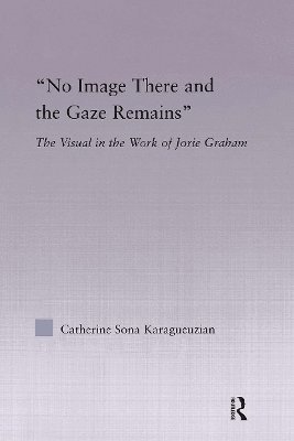 Catherine Karaguezian - No Image There and the Gaze Remains, Inbunden