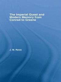 bokomslag The Imperial Quest and Modern Memory from Conrad to Greene