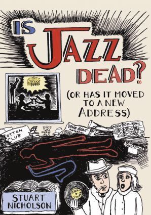 Stuart Nicholson - Is Jazz Dead?, Häftad
