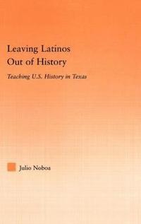 bokomslag Leaving Latinos Out of History