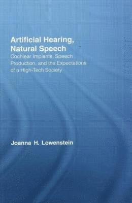 Joanna Hart Lowenstein - Artificial Hearing, Natural Speech, Inbunden