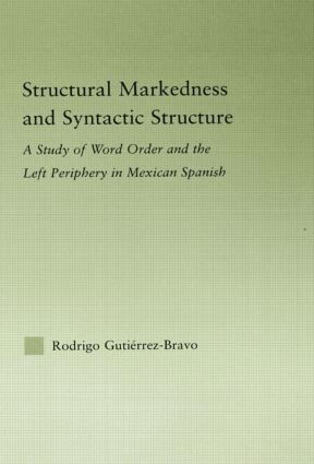 Rodrigo Gutiérrez-Bravo - Structural Markedness and Syntactic Structure, Inbunden