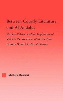 Between Courtly Literature and Al-Andaluz 1