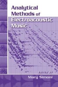 bokomslag Analytical Methods of Electroacoustic Music