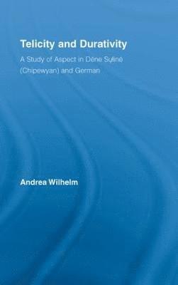 Andrea Luise Wilhelm, Canada) Wilhelm, Andrea Luise (University of Alberta - Telicity and Durativity, Inbunden