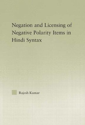Syntax of Negation and the Licensing of Negative Polarity Items in Hindi