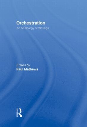 Paul Mathews, USA) Mathews, Paul (Peabody Institute of Johns Hopkins University - Orchestration, Inbunden