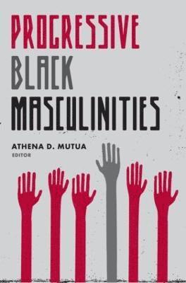 bokomslag Progressive Black Masculinities?