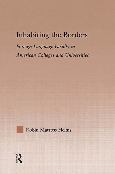 Robin Matross Helms - Inhabiting the Borders, Inbunden