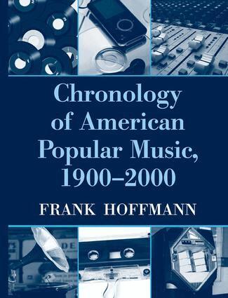 Frank Hoffmann - Chronology of American Popular Music, 1900-2000, Inbunden