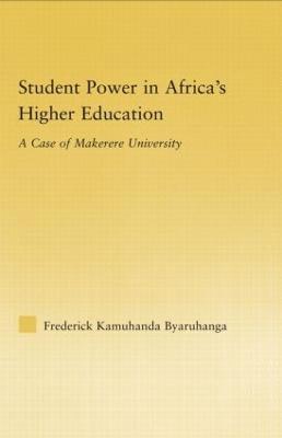 Frederick K. Byaruhanga - Student Power in Africa's Higher Education, Inbunden