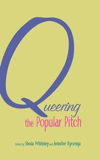 bokomslag Queering the Popular Pitch
