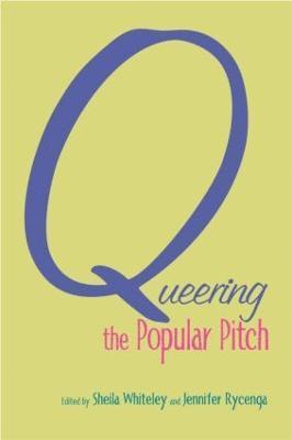Sheila Whiteley, Jennifer Rycenga - Queering the Popular Pitch, Häftad