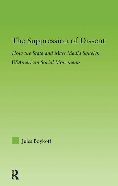 Jules Boykoff - Suppression of Dissent, Inbunden