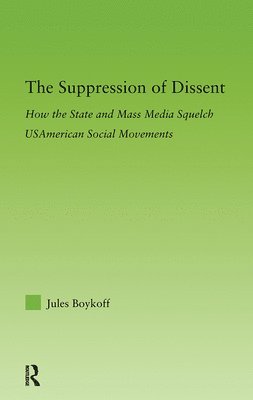 Jules Boykoff, USA) Boykoff, Jules (Pacific University - Suppression of Dissent, Inbunden