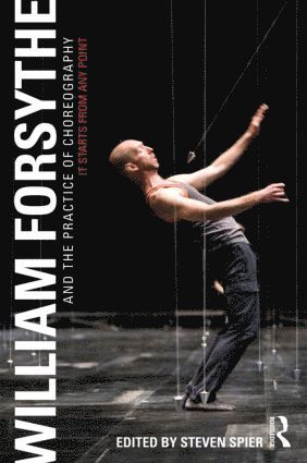 bokomslag William Forsythe and the Practice of Choreography