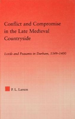 Conflict and Compromise in the Late Medieval Countryside 1