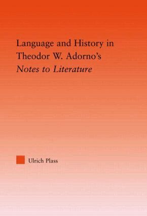 Ulrich Plass - Language and History in Adorno's Notes to Literature, Inbunden