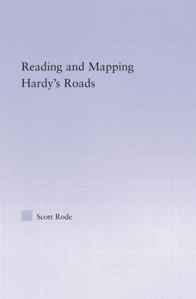 Scott Rode, Scott (Texas A&M University) Rode - Reading and Mapping Hardy's Roads, Inbunden