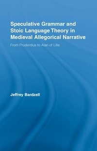 bokomslag Speculative Grammar and Stoic Language Theory in Medieval Allegorical Narrative