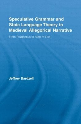 bokomslag Speculative Grammar and Stoic Language Theory in Medieval Allegorical Narrative