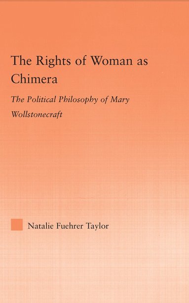 Natalie Taylor - Rights of Woman as Chimera, Inbunden