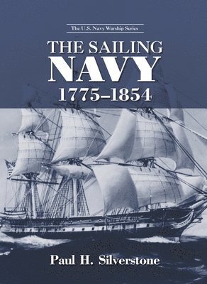 Paul Silverstone - Sailing Navy, 1775-1854, Inbunden