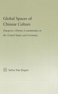 bokomslag Global Spaces of Chinese Culture