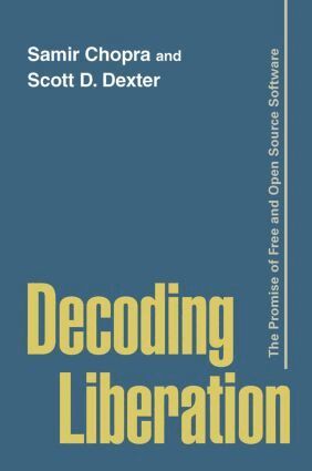 Samir Chopra, Scott D. Dexter - Decoding Liberation, Inbunden