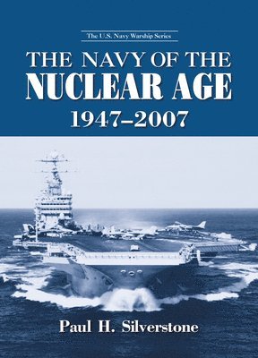 Navy of the Nuclear Age, 1947–2007