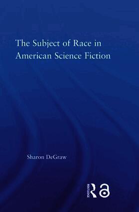 Sharon DeGraw, USA) DeGraw, Sharon (Sharon DeGraw, Michigan State University, Sharon Degraw - Subject of Race in American Science Fiction, Inbunden