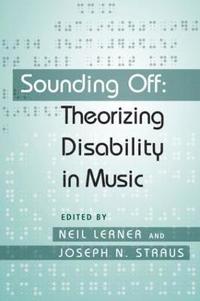bokomslag Sounding Off: Theorizing Disability in Music