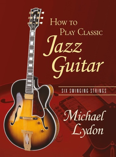 bokomslag How To Play Classic Jazz Guitar