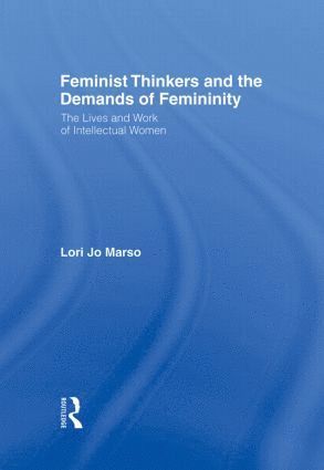 bokomslag Feminist Thinkers and the Demands of Femininity