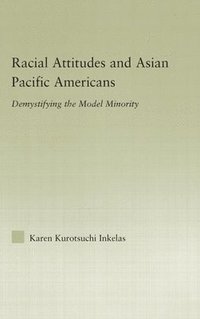 bokomslag Racial Attitudes and Asian Pacific Americans