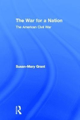 Susan-Mary Grant, UK) Grant, Susan-Mary (University of Newcastle upon Tyne - War for a Nation, Inbunden
