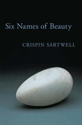 Crispin Sartwell - Six Names of Beauty, Häftad