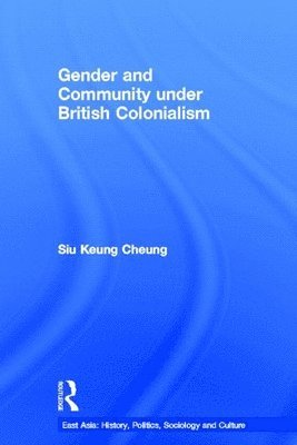 Gender and Community Under British Colonialism 1