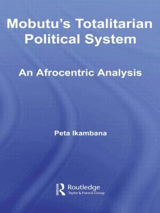 Jean-Louis Peta Ikambana - Mobutu's Totalitarian Political System, Inbunden