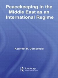 bokomslag Peacekeeping in the Middle East as an International Regime