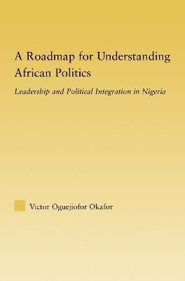 bokomslag A Roadmap for Understanding African Politics