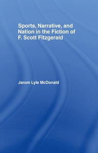 bokomslag Sports, Narrative, and Nation in the Fiction of F. Scott Fitzgerald