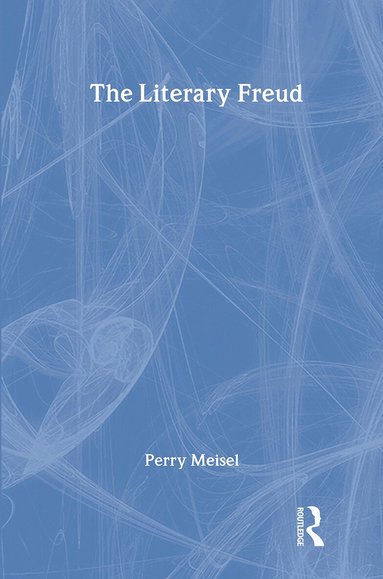 Perry Meisel - Literary Freud, Inbunden