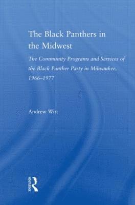 bokomslag The Black Panthers in the Midwest