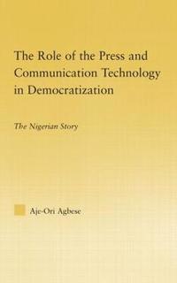 bokomslag The Role of the Press and Communication Technology in Democratization