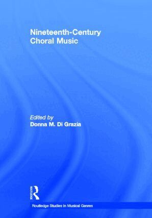 Donna M. Di Grazia - Nineteenth-Century Choral Music, Inbunden