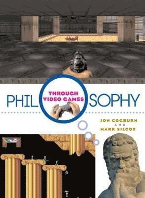 Philosophy Through Video Games 1