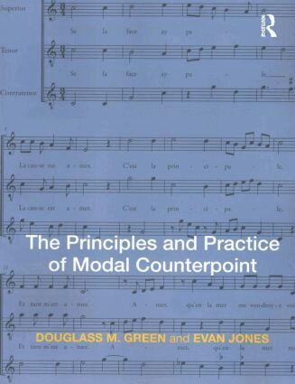 Douglass Green, Evan Jones - Principles and Practice of Modal Counterpoint, Häftad